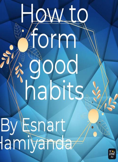 How to form good habits