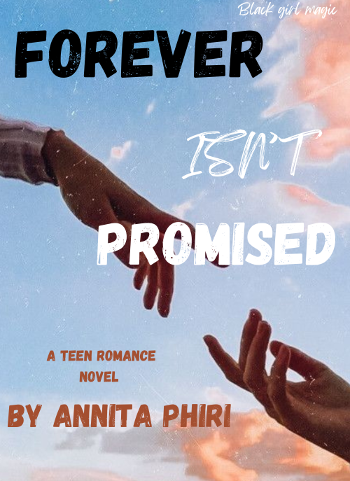 FOREVER ISN'T PROMISED 