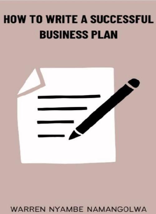 HOW TO WRITE A SUCCESSFUL BUSINESS PLAN