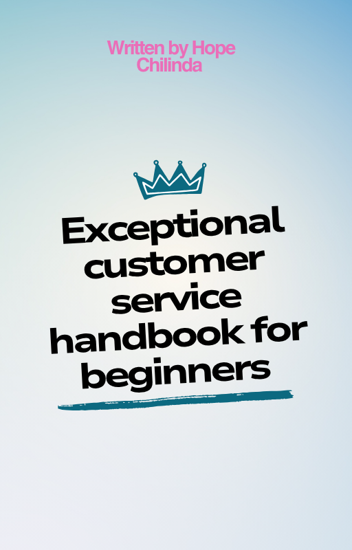 EXCEPTIONAL CUSTOMER SERVICE HANDBOOK FOR BEGINNERS 